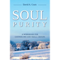 Soul Purity: A Workbook for Counselors and Small Groups - Paperback