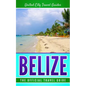 Belize: The Official Travel Guide - Paperback