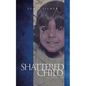 Shattered Child: A Memoir - Paperback