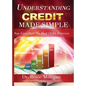 Understanding Credit Made Simple: Say Goodbye to Debt Forever - Paperback