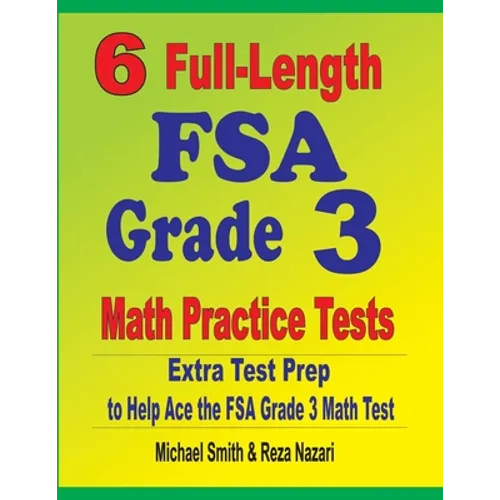 6 Full-Length FSA Grade 3 Math Practice Tests: Extra Test Prep to Help Ace the FSA Grade 3 Math Test - Paperback
