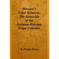 Moscow's Final Solution: The Genocide of the German-Russian Volga Colonies - Paperback