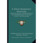 A Field Marshal's Memoirs: From the Diary, Correspondence and Reminiscences of Alfred, Count Von Waldersee - Paperback