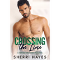 Crossing the Line: A Steamy Contemporary Single Dad Romance - Paperback