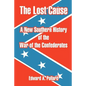 The Lost Cause: A New Southern History of the War of the Confederates - Paperback