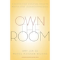 Own the Room: Discover Your Signature Voice to Master Your Leadership Presence - Hardcover