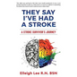 They Say I've Had a Stroke: A Stroke Survivor's Journey - Paperback