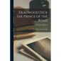 Deadwood Dick The Prince of the Road: Or, The Black Rider of the Black Hills - Paperback