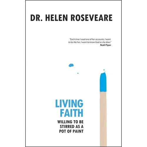 Living Faith: Willing to Be Stirred as a Pot of Paint - Paperback
