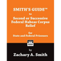 Smith's Guide to Second or Successive Federal Habeas Corpus Relief for State and Federal Prisoners - Paperback
