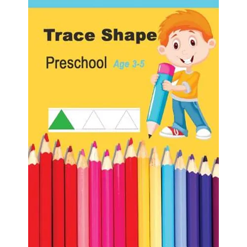 Trace Shapes Preschool Age 3-5: Educational Activity Books for Kids - Paperback