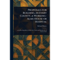 Proposals for Building, in Every County, a Working-Alms-House or Hospital - Paperback