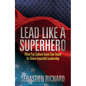 Lead Like a Superhero: What Pop Culture Icons Can Teach Us about Impactful Leadership - Paperback