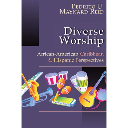 Diverse Worship: African-American, Caribbean and Hispanic Perspectives - Paperback