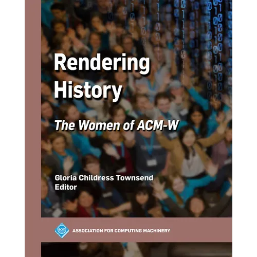 Rendering History: The Women of Acm-W - Hardcover