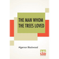 The Man Whom The Trees Loved - Paperback