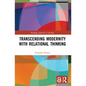 Transcending Modernity with Relational Thinking - Paperback