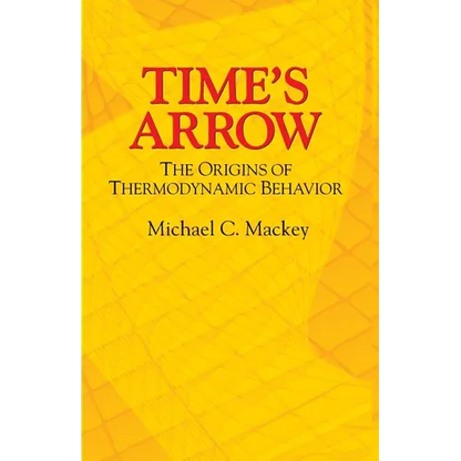 Time's Arrow: The Origins of Thermodynamic Behavior - Paperback