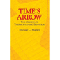 Time's Arrow: The Origins of Thermodynamic Behavior - Paperback