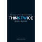 Think Twice: Harnessing the Power of Counterintuition - Paperback