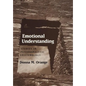 Emotional Understanding: Studies in Psychoanalytic Epistemology - Hardcover