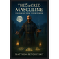 The Sacred Masculine: United States - Paperback
