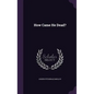 How Came He Dead? - Hardcover