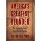 America's Greatest Blunder: The Fateful Decision to Enter World War One - Hardcover