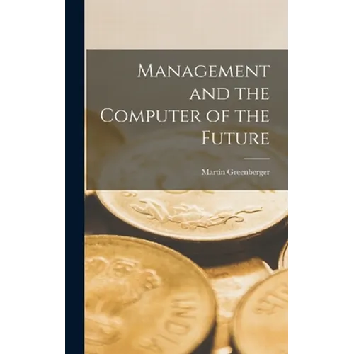 Management and the Computer of the Future - Hardcover