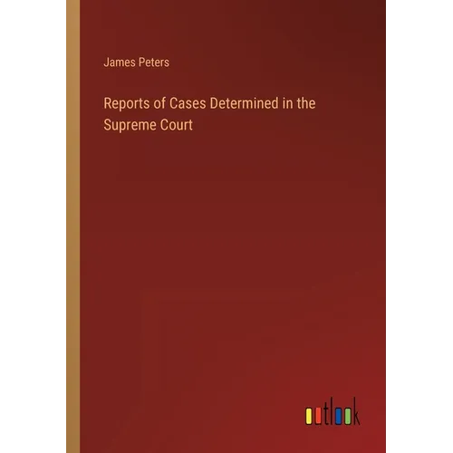 Reports of Cases Determined in the Supreme Court - Paperback