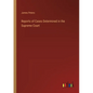 Reports of Cases Determined in the Supreme Court - Paperback