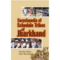 Encyclopaedia of Scheduled Tribes in Jharkhand - Paperback