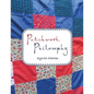 Patchwork Philosophy - Paperback