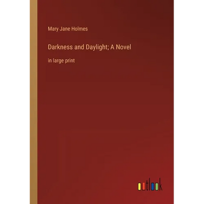 Darkness and Daylight; A Novel: in large print - Paperback