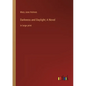 Darkness and Daylight; A Novel: in large print - Paperback