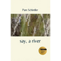 say, a river - Paperback