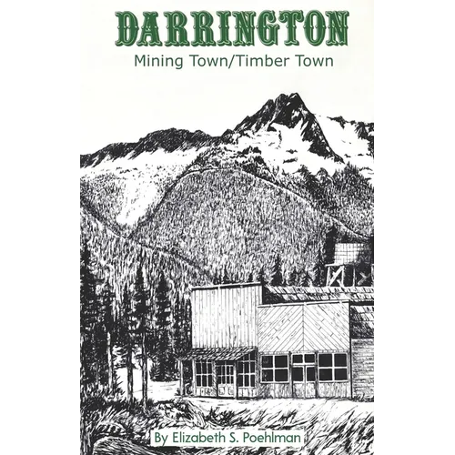 Darrington: Mining Town/Timber Town - Paperback
