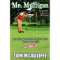 Mr. Mulligan - The Life of Champion Armless Golfer Tommy McAuliffe - Paperback
