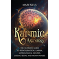 Karmic Astrology: The Ultimate Guide to Reincarnation, Karma, Astrological Houses, Zodiac Signs, and Moon Phases - Hardcover