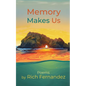 Memory Makes Us: Poems - Paperback