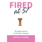 Fired at 57: My Fight for Justice in Christian Academia - Paperback