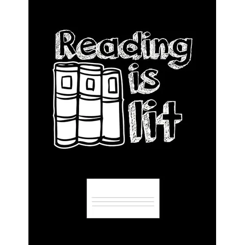 Reading Is Lit: Funny Quotes and Pun Themed College Ruled Composition Notebook - Paperback