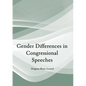 Gender Differences in Congressional Speeches - Hardcover