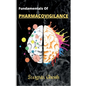 Fundamentals of Pharmacovigilance: A complete guide for Freshers to crack any technical interviews - Paperback