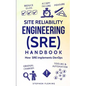 Site Reliability Engineering (SRE) Handbook: How SRE Implements DevOps - Paperback