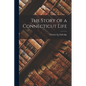 The Story of a Connecticut Life - Paperback