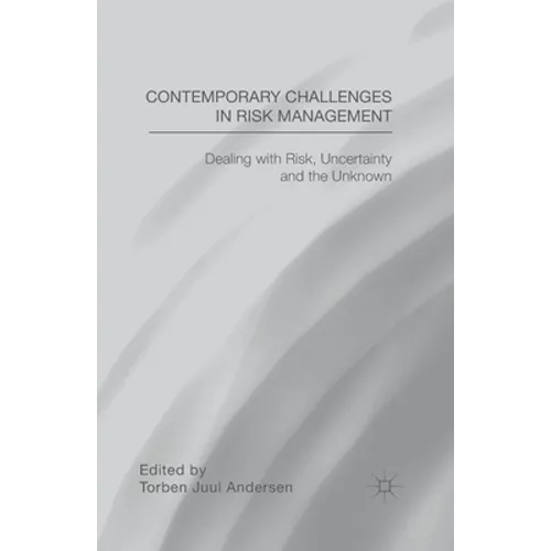 Contemporary Challenges in Risk Management: Dealing with Risk, Uncertainty and the Unknown - Paperback