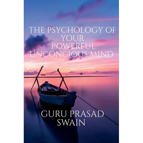 The Psychology of Your Powerful Unconcious Mind - Paperback