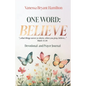 One Word - Believe: Devotional and Prayer Journal - Paperback