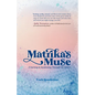 Matrika's Muse: A Journey to Awakening Through the Senses - Paperback